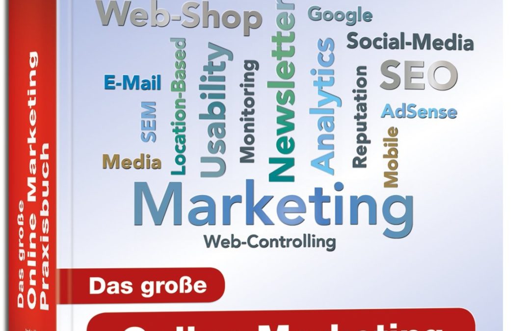 Webselling: Das große Online Marketing Praxis Buch